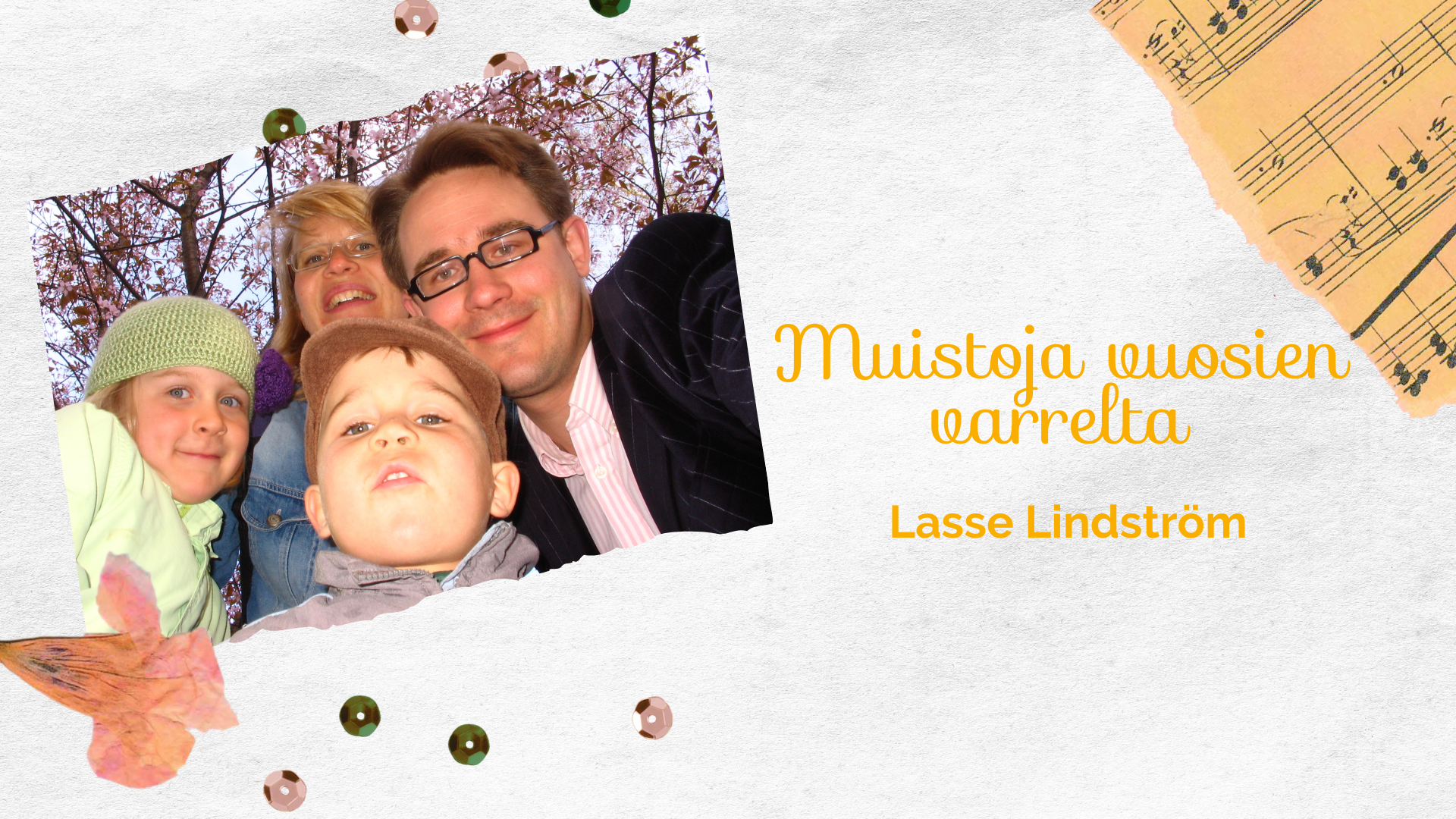 Kuvassa perhe ja vieressä teksti: Muistoja juhlavuoden kunniaksi: Lasse Lindström