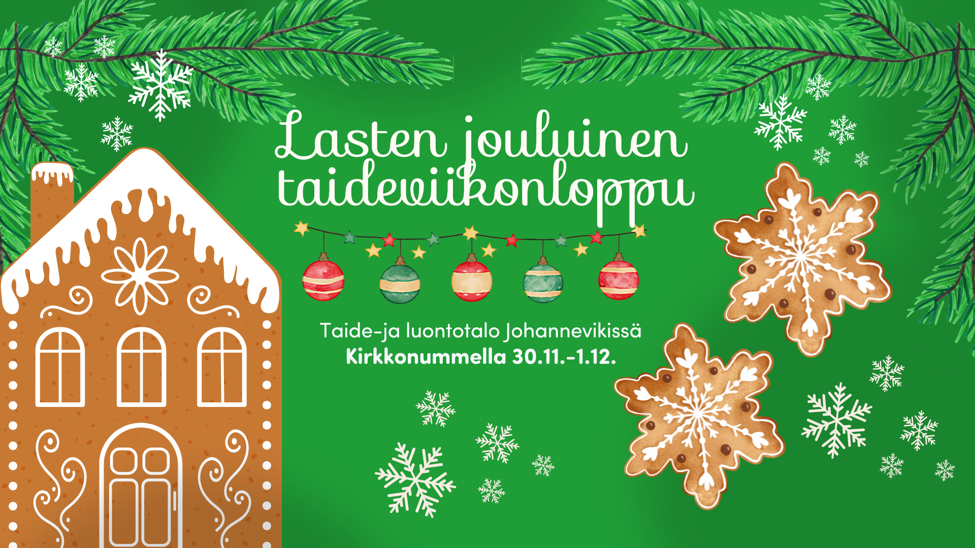 Lasten jouluinen taideviikonloppu Taide-ja luontotalo Johannevikissä Kirkkonummella 30.11.-1.12.2024. Vihreällä taustalla piparkakkutalo, joulukoristeita, pipareita ja lumihiutaleita.