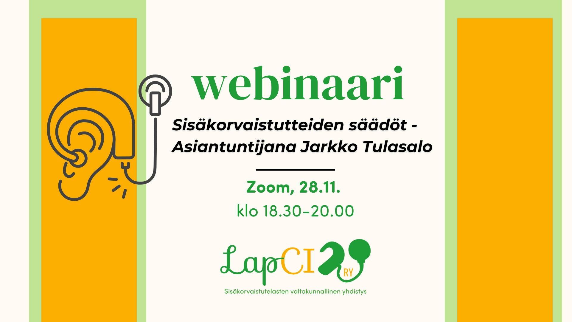 Webinaari Sisäkorvaistutteiden säädöt - Asiantuntijana Jarkko Tulasalo. LapCI ry:n logo.