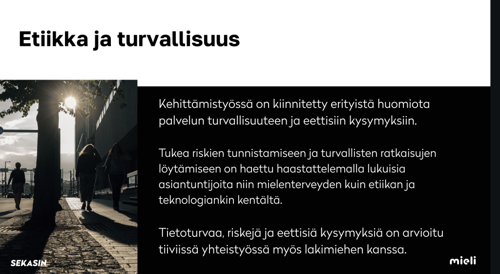 Teksti etiikka ja turvallisuus I. Ihmisen ja tekoälyn erottaminen toisistaan
II. Riskitilanteet
III. Turvallinen sisältö
IV. Tietosuoja ja datan käsittely
V. Läpinäkyvyys.